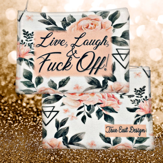 Live Laugh & F Off - Stash Bag / Makeup Bag